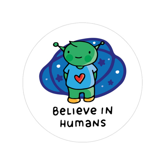 Believe in Humans Transparent Sticker (Indoor/Outdoor)