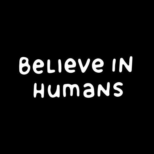 Believe in Humans 
